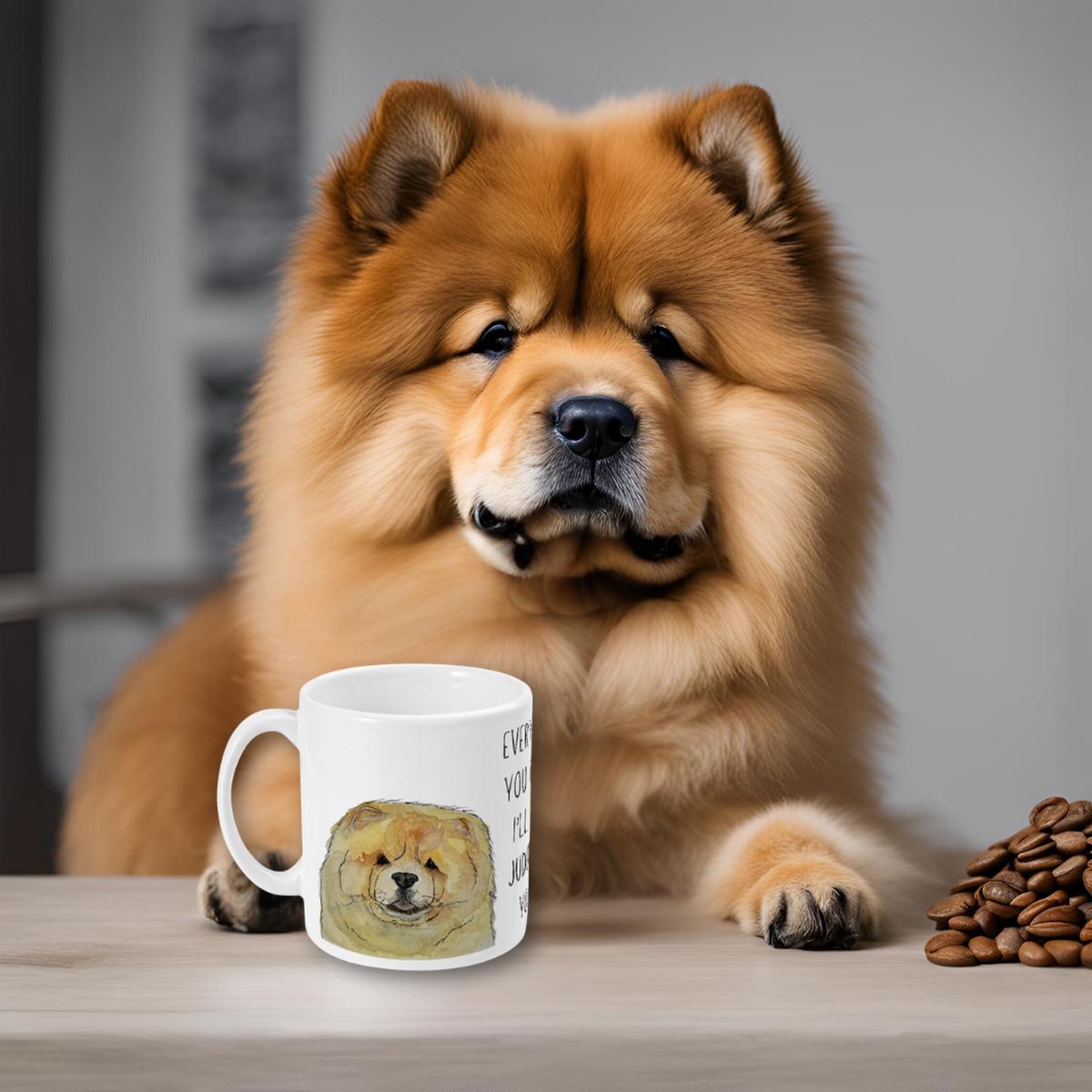 Fawn Chow Chow Mug “Every Sip You Take, I’ll Be Watching You” Fun & Adorable!